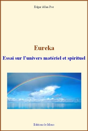 Eureka - Essai sur l’univers matériel et spirituel