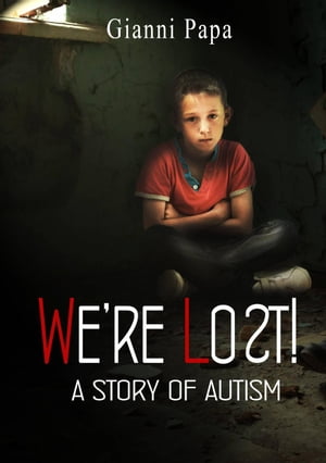We're Lost! - A Story of Autism【電子書籍