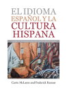 El Idioma Espa?ol Y La Cultura Hispana A Guide t