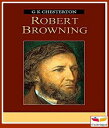 Robert Browning【電子書籍】[ G. K. Chester