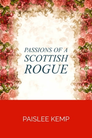 ŷKoboŻҽҥȥ㤨Passions of a Scottish RogueŻҽҡ[ Paislee Kemp ]פβǤʤ162ߤˤʤޤ