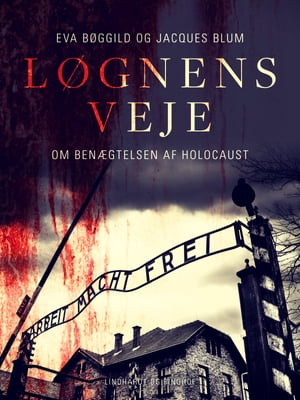 L?gnens veje. Om ben?gtelsen af HolocaustŻҽҡ[ Jacques Blum ]