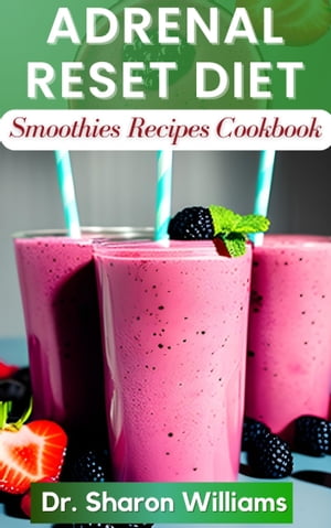 ADRENAL RESET DIET SMOOTHIES RECIPES COOKBOOK