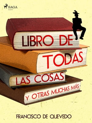 ŷKoboŻҽҥȥ㤨Libro de todas las cosas y otras muchas m?sŻҽҡ[ Francisco de Quevedo ]פβǤʤ880ߤˤʤޤ