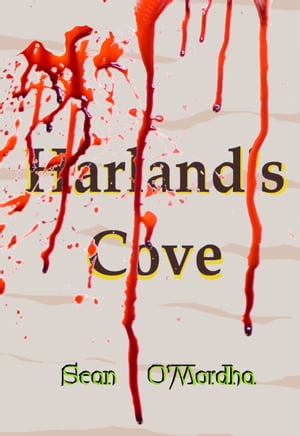 Harland's Cove【電子書籍】[ Sean Patrick O