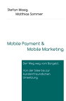 Mobile Payment Der Weg weg vom Bargeld. Von der Idee bis zur kundenfreundlichen Umsetzung.【電子書籍】[ Stefan Mosig ]