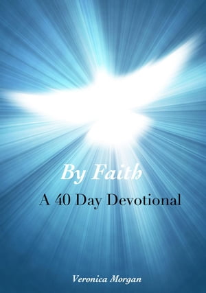 By Faith: A 40 Day Devotional