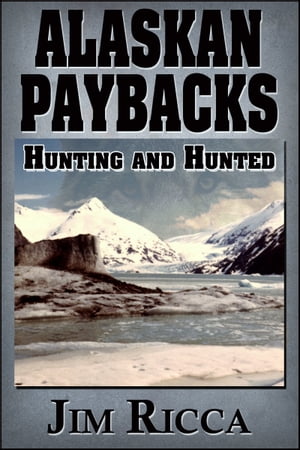 Alaskan Paybacks Hunter and Hunted