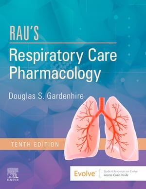 Rau's Respiratory Care Pharmacology E-Book