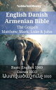 English Danish Armenian Bible - The Gospels - Matthew, Mark, Luke & John Basic English 1949 - Dansk 1931 - ???????????? 1910【電子書籍】[ TruthBeTold Ministry ]