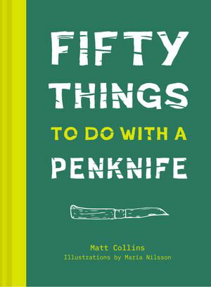 Fifty Things to Do with a Penknife