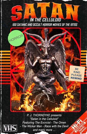 Satan in the Celluloid: 100 Satanic and Occult Horror Movies of the 1970s