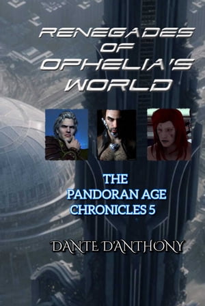 5: Renegades of Ophelia's World