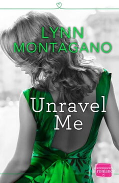 Unravel Me (The Breathless Series, Book 2)【電子書籍】[ Lynn Montagano ]