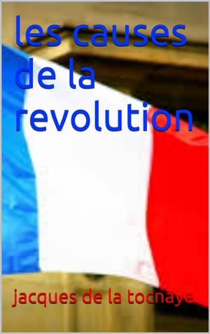 ŷKoboŻҽҥȥ㤨les causes de la r?volution francaiseŻҽҡ[ jacques de la tocnaye ]פβǤʤ233ߤˤʤޤ