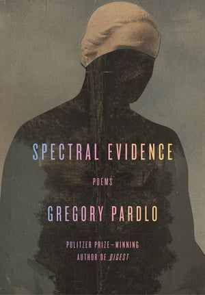 Spectral Evidence Poems【電子書籍】[ Grego