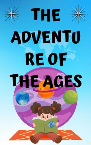 The adventure of the ages【電子書籍】[ Rena Weiner ]