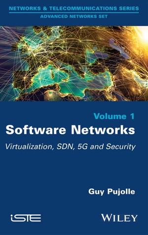 Software Networks Virtualization, SDN, 5G and Security【電子書籍】[ Guy Pujolle ]