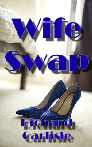 Wife Swap【電子書籍】 Richard Carlisle