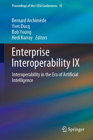 Enterprise Interoperability IX Interoperability in the Era of Artificial IntelligenceŻҽҡ