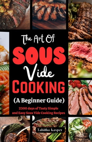 The Art Of SOUS Vide COOKING (A Beginner Guide)