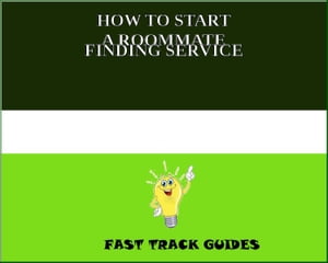 ŷKoboŻҽҥȥ㤨HOW TO START A ROOMMATE FINDING SERVICEŻҽҡ[ Alexey ]פβǤʤ173ߤˤʤޤ