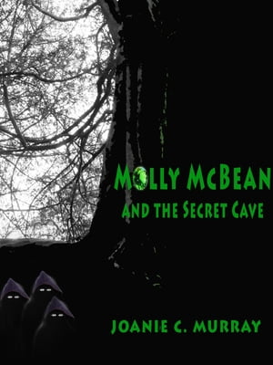 Molly McBean and the Secret Cave【電子書籍】[ Joanie Murray ]