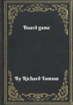 Board game【電子書籍】[ Richard Tomson ]