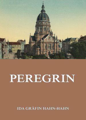 PeregrinŻҽҡ[ Ida Gr?fin Hahn-Hahn ]