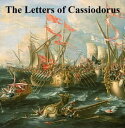 The Letters of Cassiodorus【電子書籍】[ Ca