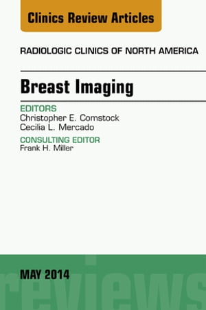 Breast Imaging, An Issue of Radiologic Clinics of North America, E-Book