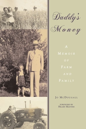 Daddy’s Money A Memoir of Farm and Family