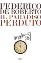 Il paradiso perduto【電子書籍】[ Federico De Roberto ]