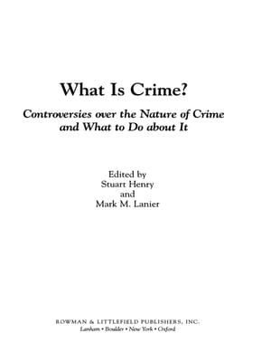 What Is Crime? Controversies over the Nature of Crime and What to Do about ItŻҽҡ[ Stuart Henry ]