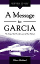 ŷKoboŻҽҥȥ㤨A Message to Garcia The Original Plus Life Lessons by Elbert HubbardŻҽҡ[ Elbert Hubbard ]פβǤʤ1,169ߤˤʤޤ