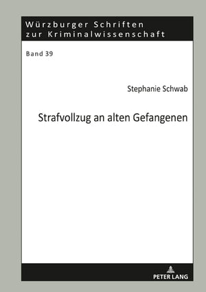 Strafvollzug an alten GefangenenŻҽҡ[ Stephanie Schwab ]