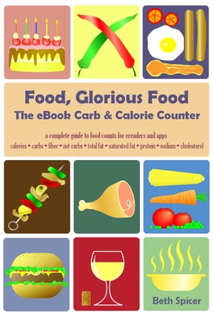 Food, Glorious Food: The eBook Carb & Calorie Counter