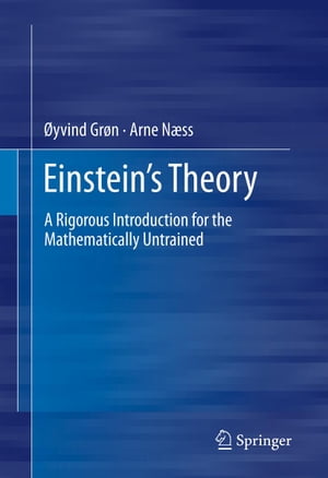 Einstein's Theory A Rigorous Introduction for the Mathematically Untrained