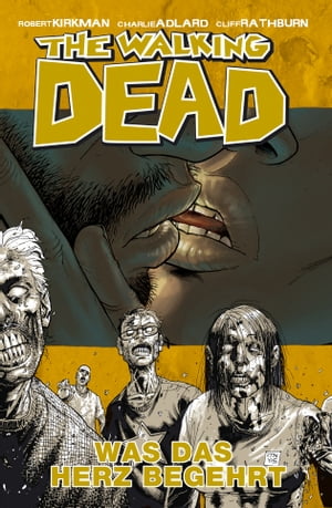 The Walking Dead 04: Was das Herz begehrt【電子書籍】[ Robert Kirkman ]