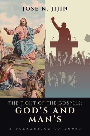 The Fight of the Gospels: God’s and Man’s