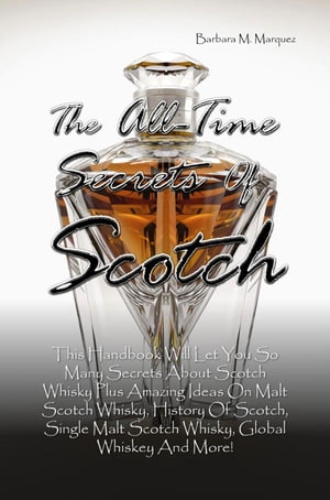 The All-Time Secrets Of Scotch