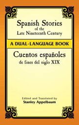 Spanish Stories of the Late Nineteenth Century A Dual-Language Book【電子書籍】[ Stanley Appelbaum ]