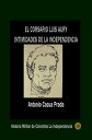 El corsario Luis Aury intimidades de la independencia【電子書籍】[ Antonio Cacua Prada ]