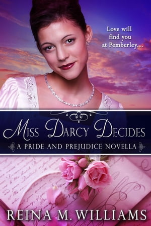 Miss Darcy Decides: A Pride and Prejudice Novella