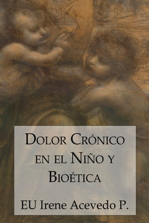 Dolor Crónico en el Niño y Bioética