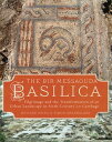 The Bir Messaouda Basilica Pilgrimage and the Transformation of an Urban Landscape in Sixth Century AD Carthage