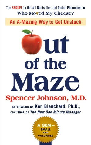 Out of the Maze An A-Mazing Way to Get Unstuck