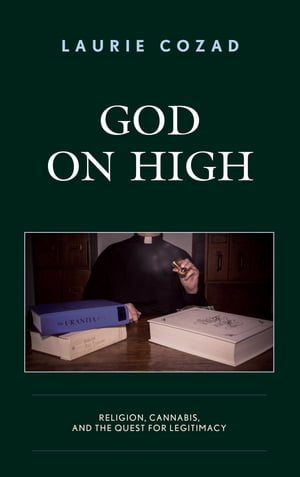 God on High Religion, Cannabis, and the Quest fo