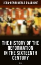 The History of the Reformation in the Sixteenth Century (Vol.1-5) Complete Edition