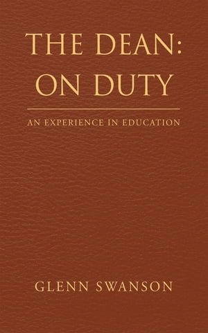 The Dean: on Duty An Experience in Education【